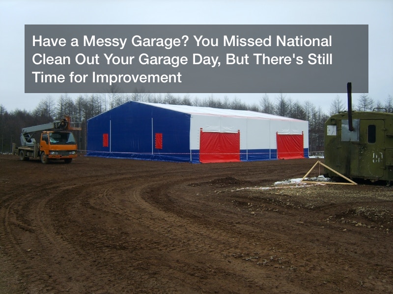 You Missed National Clean Out Your, National Clean Out Your Garage Day